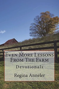 Even More Lessons From The Farm: Devotionals