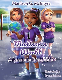 Madison's World: A Lesson In Friendship