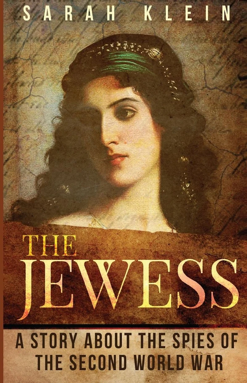 The Jewess: A Story About the Spies of the Second World War