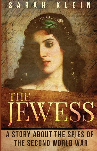 The Jewess: A Story About the Spies of the Second World War