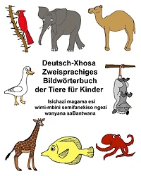 Deutsch-Xhosa Zweisprachiges Bildwörterbuch der Tiere für Kinder Isichazi magama esiLwimi-mbini semifanekiso ngeziLwanyana saBantwana