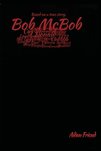 Bob McBob: Based on a True Story