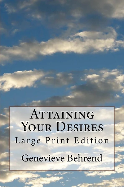Attaining Your Desires: Large Print Edition