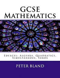 GCSE Mathematics (9-1): Edexcel: Algebra, Quadratics, Simultaneous, Surds