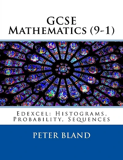 GCSE Mathematics (9-1): Edexcel: Histograms, Probability, Sequences