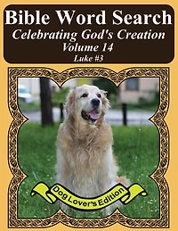 Bible Word Search Celebrating God's Creation Volume 14: Luke #3 Extra Large Print