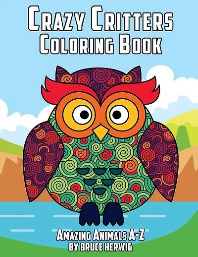 Crazy Critters Coloring Book: Amazing Animals A-Z
