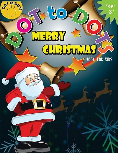 Dot to Dots Book for Kids Merry Christmas Ages 3+: Activity Connect the dots, Coloring Book for Kids Ages 2-4 3-5