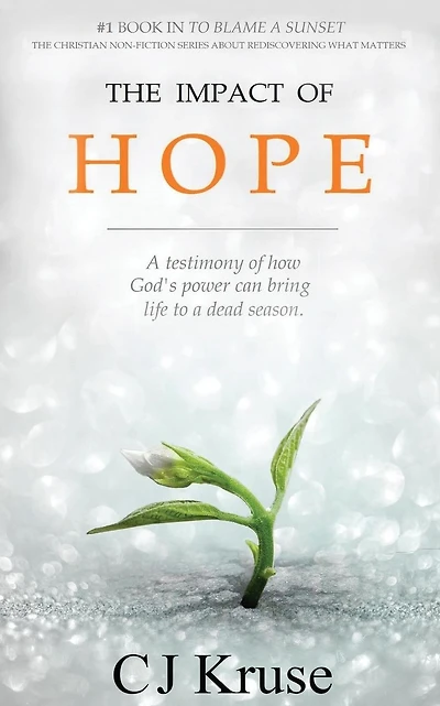 The Impact Of Hope: A Testimony Of How God's Touch Can Bring Life To A Dead Season