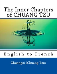 The Inner Chapters of CHUANG TZU: English to French