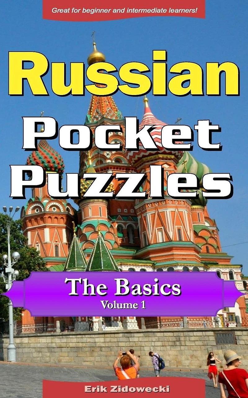 Russian Pocket Puzzles - The Basics - Volume 1: A Collection of Puzzles and Quizzes to Aid Your Language Learning