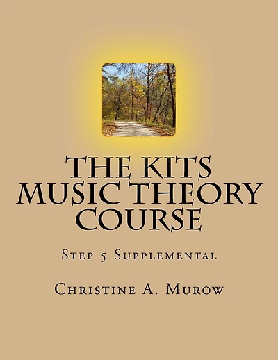 The KITS Music Theory Course: Step 5 Supplemental
