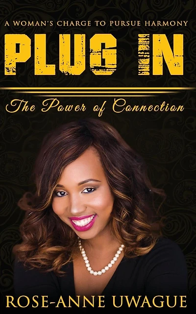 Plug In: A Woman's Charge to Pursue Harmony