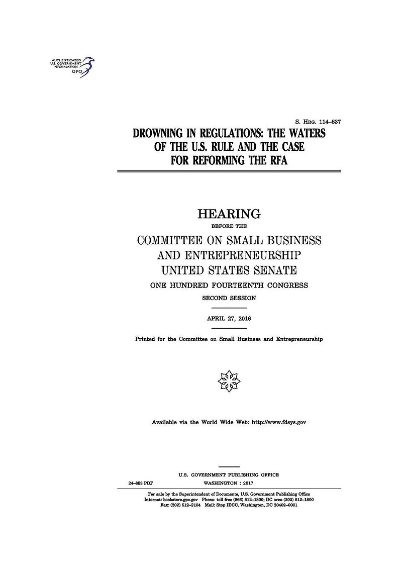 Drowning in regulations: the Waters of the U.S. rule and the case for reforming the RFA: hearing before the Committee on Small Business and Entrepreneurship