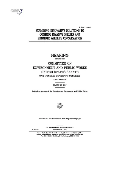 Examining innovative solutions to control invasive species and promote wildlife conservation: hearing before the Committee on Environment and Public Works