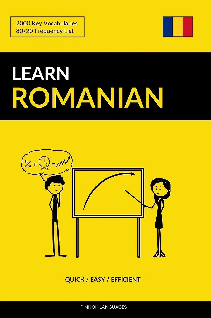 Learn Romanian - Quick / Easy / Efficient: 2000 Key Vocabularies