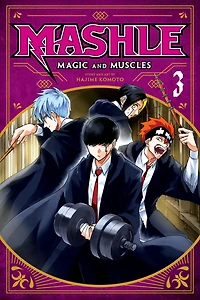 Mashle: Magic And Muscles, Vol. 3: Mash Burnedead The Masked User