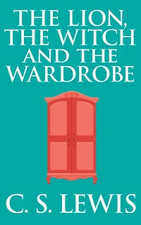 the Lion, Witch and Wardrobe