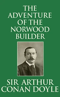the Adventure of Norwood Builder: Sherlock Holmes