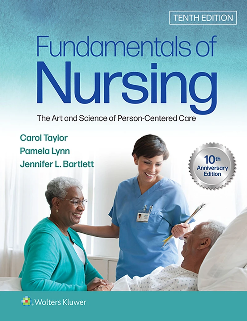 Fundamentals of Nursing: The Art and Science Person-Centered Care