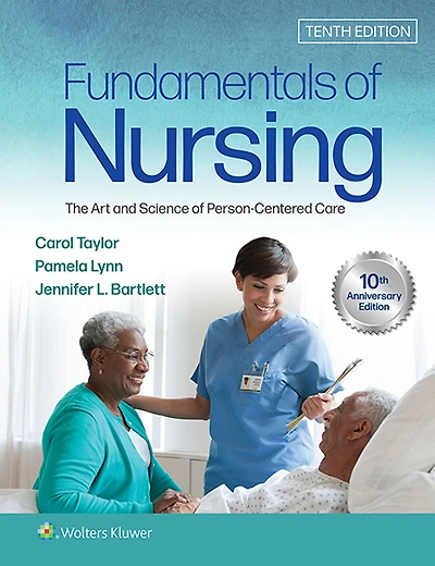 Fundamentals of Nursing: The Art and Science Person-Centered Care