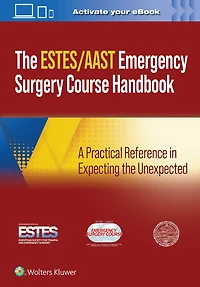 AAST/ESTES Emergency Surgery Course Handbook: A Practical Reference Expecting the Unexpected