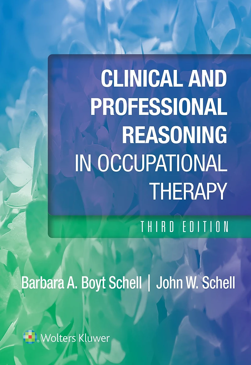 Clinical and Professional Reasoning Occupational Therapy