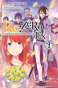 Re:ZERO -Starting Life Another World- Ex, Vol. 3 (light novel): the Love Ballad of Sword Devil