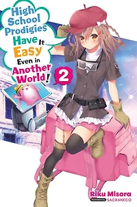 High School Prodigies Have It Easy Even Another World!, Vol. 2 (light novel)