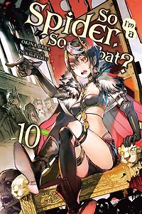 So I'm a Spider, What?, Vol. 10 (light novel)