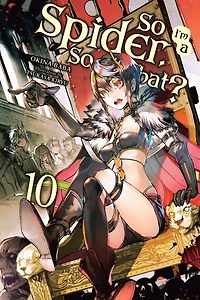 So I'm a Spider, What?, Vol. 10 (light novel)