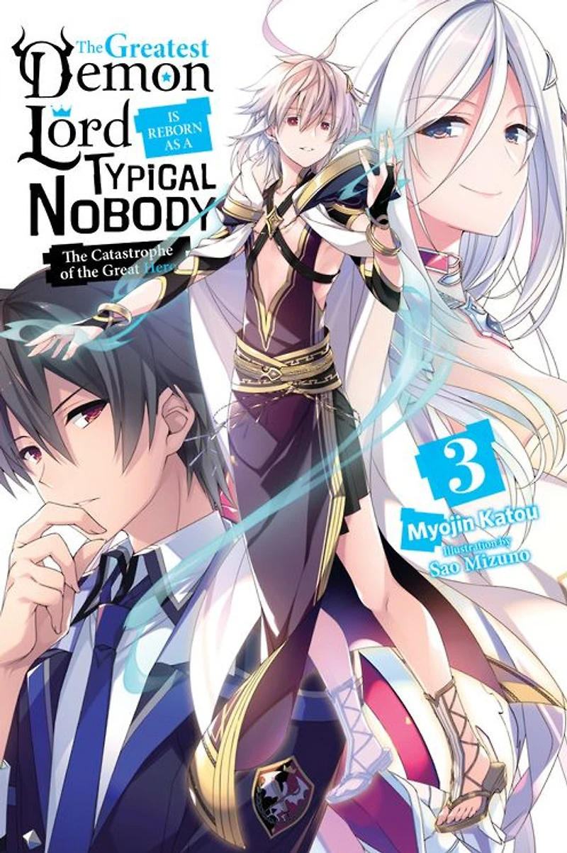 the Greatest Demon Lord Is Reborn as a Typical Nobody, Vol. 3 (light novel): Catastrophe of Great Hero