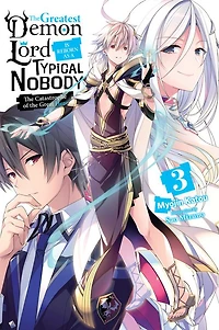 the Greatest Demon Lord Is Reborn as a Typical Nobody, Vol. 3 (light novel): Catastrophe of Great Hero
