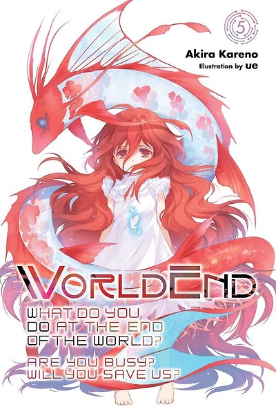 WorldEnd: What Do You Do at the End of the World? Are You Busy? Will You Save Us?, Vol. 5