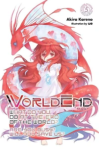 WorldEnd: What Do You Do at the End of the World? Are You Busy? Will You Save Us?, Vol. 5
