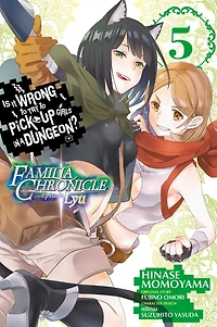 Is It Wrong to Try Pick Up Girls a Dungeon? Familia Chronicle Episode Lyu, Vol. 5 (manga)