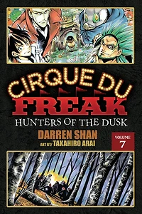 Cirque Du Freak: The Manga, Vol. 7: Hunters of the Dusk