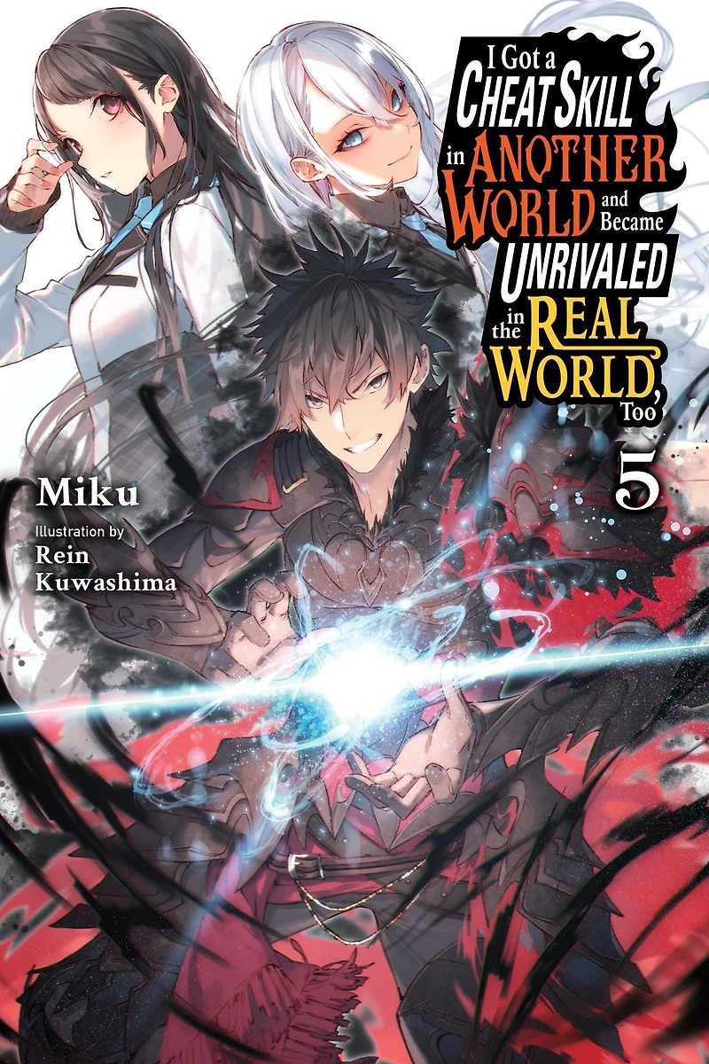 I Got a Cheat Skill Another World and Became Unrivaled the Real World, Too, Vol. 5 (manga)