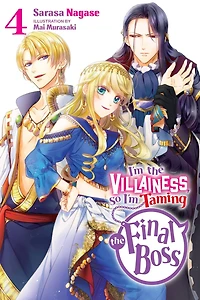 I'm the Villainess, So Taming Final Boss, Vol. 4 (light novel)