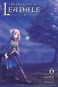 the Land of Leadale, Vol. 6 (light novel)