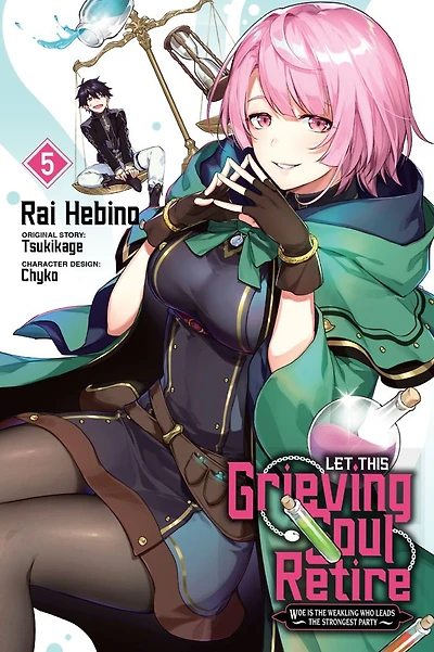 Let This Grieving Soul Retire, Vol. 5 (manga): Woe Is the Weakling Who Leads Strongest Party