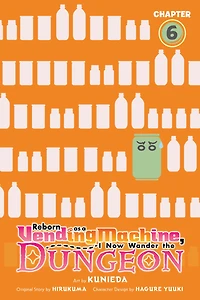 Reborn as a Vending Machine, I Now Wander the Dungeon, Chapter 6 (manga)