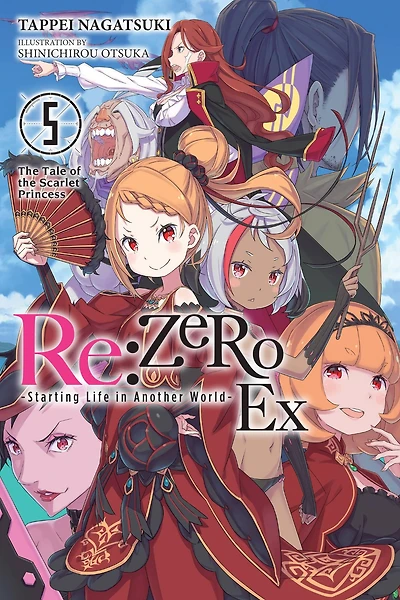 Re:ZERO -Starting Life Another World- Ex, Vol. 5 (light novel): the Tale of Scarlet Princess