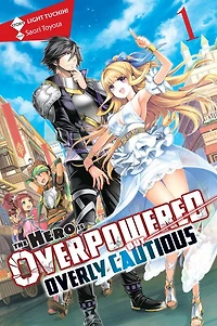 The Hero Is Overpowered but Overly Cautious, Vol. 1 (manga)