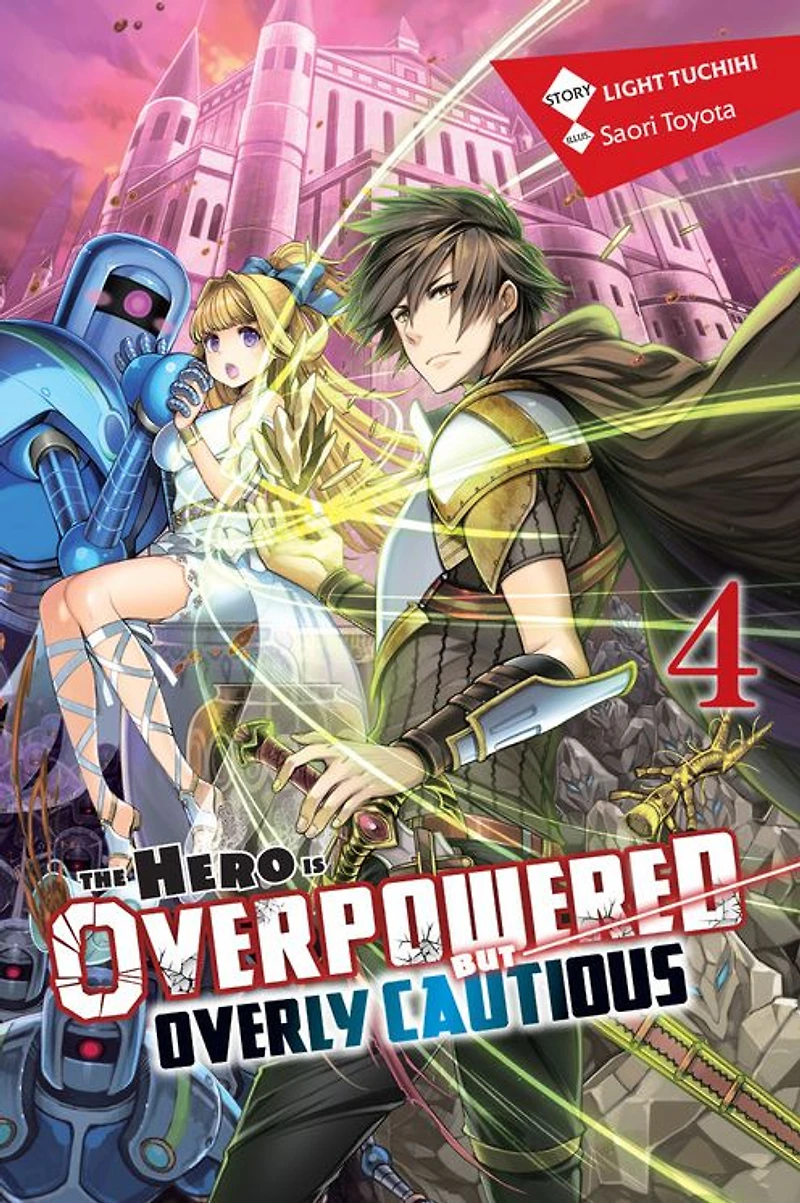 The Hero Is Overpowered but Overly Cautious, Vol. 4 (light novel)