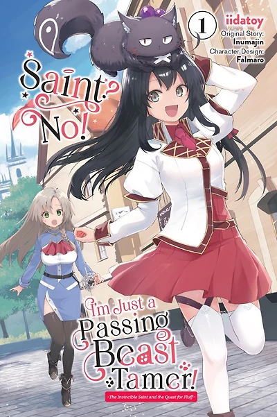 Saint? No! I'm Just a Passing Beast Tamer!, Vol. 1: the Invincible Saint and Quest for Fluff