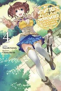 My Instant Death Ability Is So Overpowered, No One This Other World Stands a Chance Against Me!, Volume 4