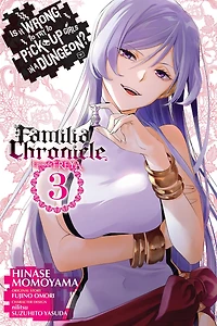 Is It Wrong to Try Pick Up Girls a Dungeon? Familia Chronicle Episode Freya, Vol. 3 (manga)