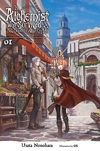 The Alchemist Who Survived Now Dreams of a Quiet City Life, Vol. 1 (light novel)