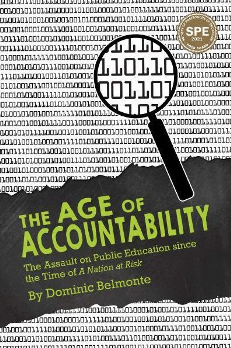 the Age of Accountability: Assault on Public Education Since Time A Nation at Risk